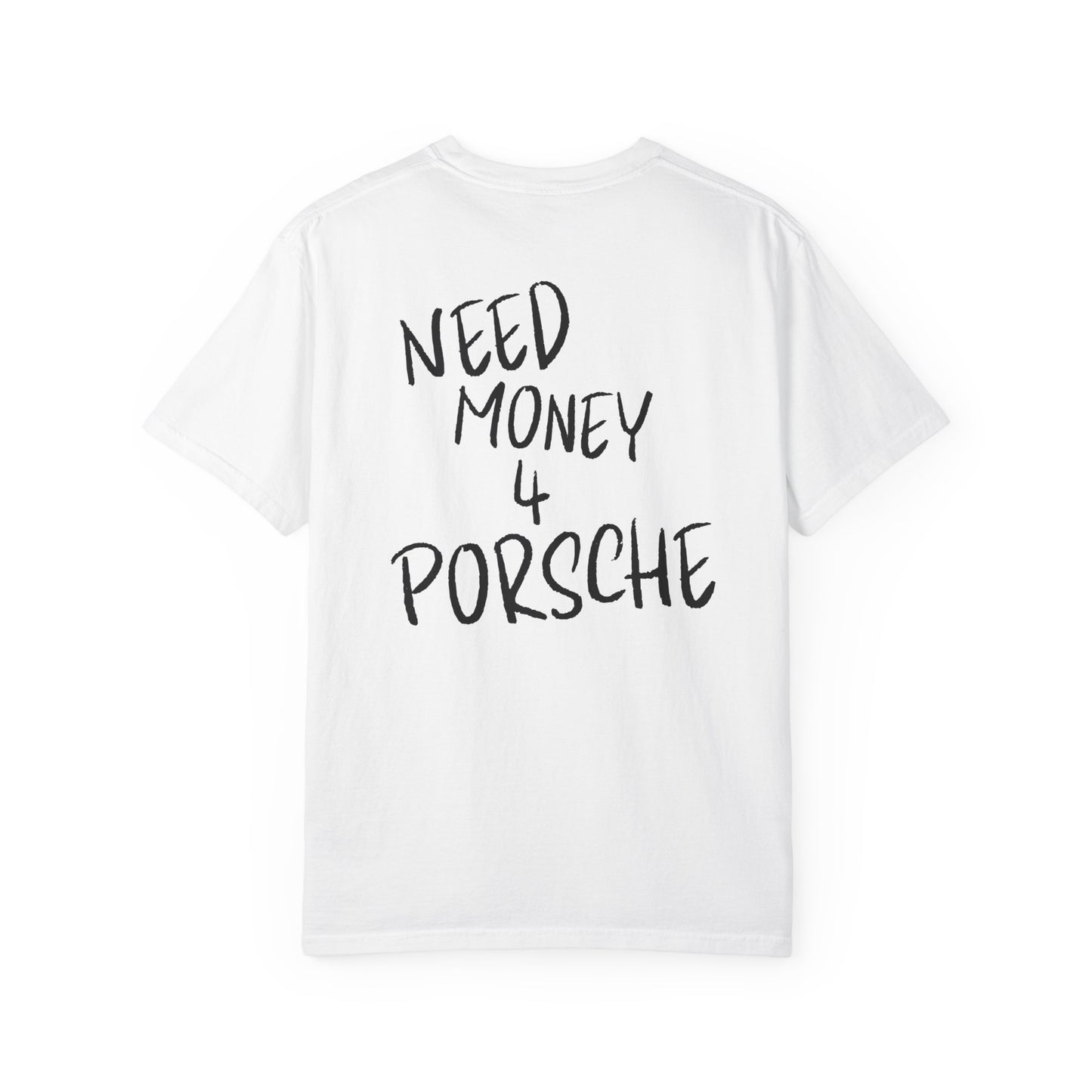 "Need Money 4 Porsche" Unisex T-shirt