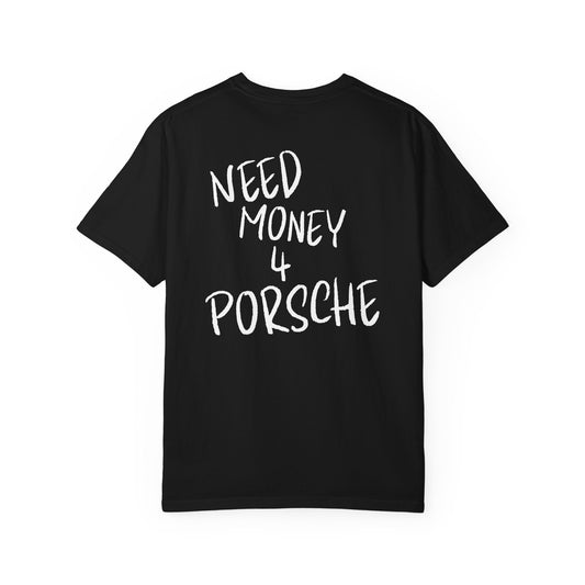 "Need Money 4 Porsche" Unisex T-shirt